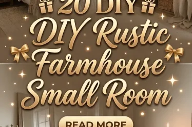 20 DIY Rustic Farmhouse Small Room